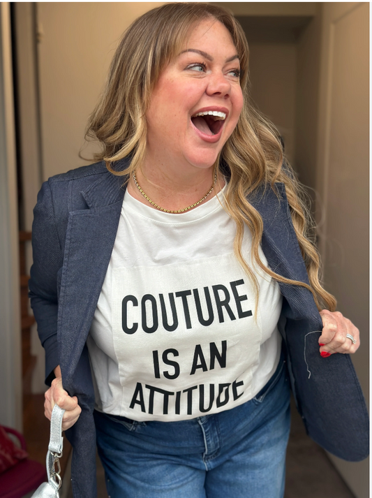 Couture Is An Attitude Shirt